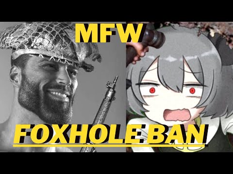 I GOT BANNED FROM FOXHOLE (Foxhole gameplay 2022)