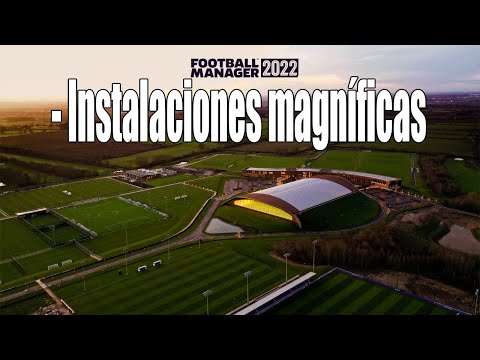 INSTALACIONES MAGNÍFICAS | FOOTBALL MANAGER 2022