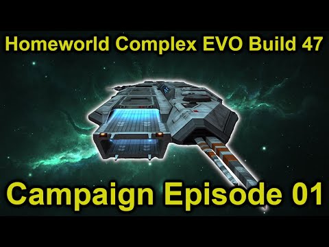 Into the Nebula! | Homeworld Complex EVO Campaign Dev 47 | Episode 1