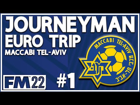JOURNEYMAN | FM22 | CL 3 PART 1 | MACCABI TEL AVIV! | FIRST MATCHES | Football Manager 2022