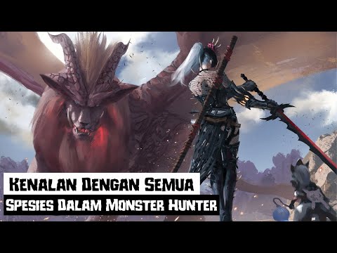 Kenalan Dengan Semua SPESIES Dalam Dunia Game Monster Hunter Series