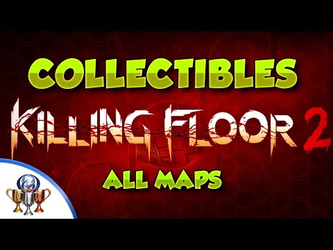 Killing Floor 2 – All Collectible Item locations – All 12 Maps