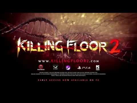 Killing Floor 2: Early Access Launch Trailer