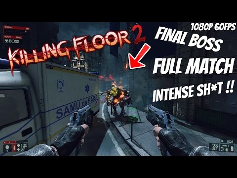 Killing Floor 2 INTENSE Multiplayer Gameplay on BURNING PARIS (FULL MATCH / FINAL BOSS) 1080p 60fps