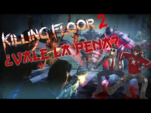 Killing Floor 2 merece un chance
