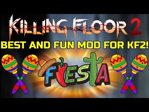 Killing Floor 2 | MY FAVORITE MOD TO PLAY! – Fiesta Game Mode! (Party Games)
