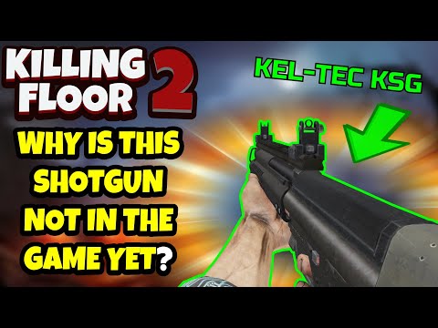 Killing Floor 2 | THE KSG SHOTGUN! – Why Is This Not In The Game Yet?