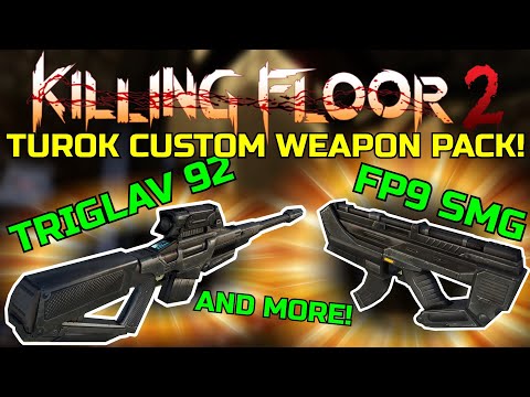 Killing Floor 2 | TUROK CUSTOM WEAPON PACK! – 8 Custom Weapons! (Got To Love KF2 Mods)