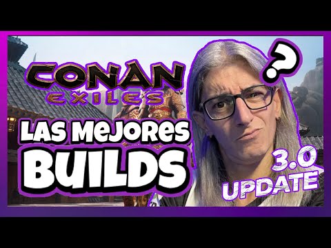 LAS MEJORES BUILDS CONAN EXILES AGE OF SORCERY | UPDATE 3.0