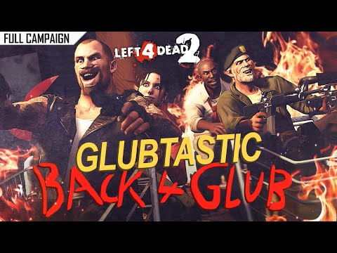 Left 4 Dead 2: Glubtastic Back 4 Glub [Rating ⭐⭐⭐⭐⭐, Custom Campaign, Co-op, 4K 60ᶠᵖˢ]