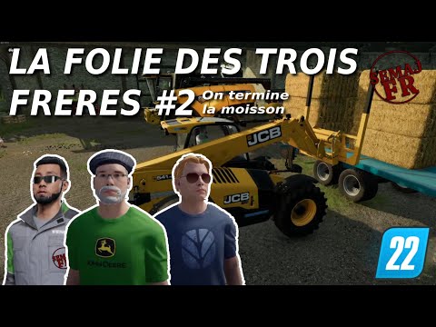 Let's play Farming Simulator 2022 La folie des 3 freres épisode 2