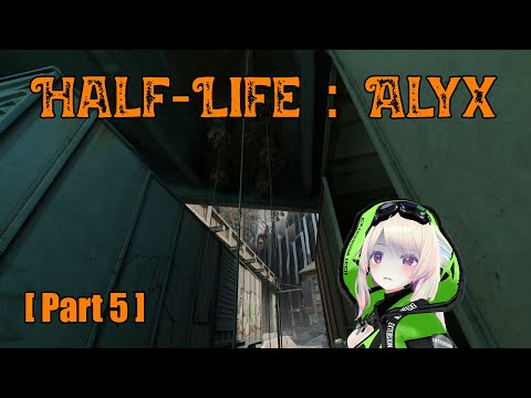 Let's "Play" Half-Life:Alyx [Part 5] (escape-room masterclass genius finds a spooky house in a park)