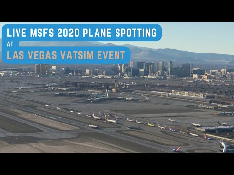 LIVE Plane Spotting Las Vegas | VATSIM EVENT | Microsoft Flight Simulator 2020