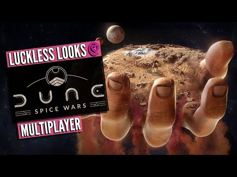 Luckless Looks at Dune: Spice Wars Multiplayer LIVE