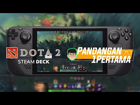 MAEN DOTA Di Steam DECK?! MASA GA BISA ? | Pandangan Pertama
