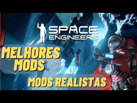 Melhores MODS para SPACE ENGINEERS – MODS Realistas