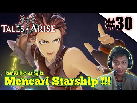 Mencari Starship !!! | Tales Of Arise gameplay [indonesia] #part30