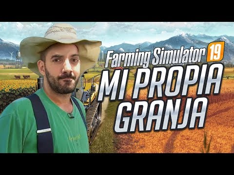 MI PROPIA GRANJA – Farming Simulator 2019 (Simulation Game)
