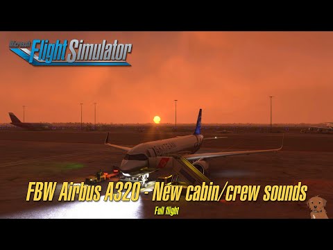 Microsoft Flight Simulator – FBW A320 – New cabin and crew sounds + full flight