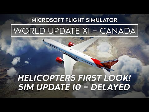 Microsoft Flight Simulator – HELICOPTERS First Look – WORLD UPDATE 11 Canada