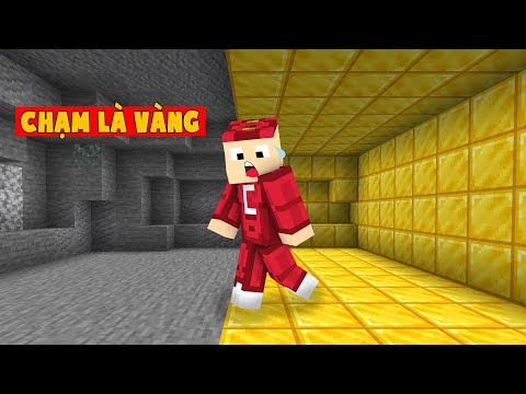 Minecraft Nhưng Chạm Vào Là Vàng