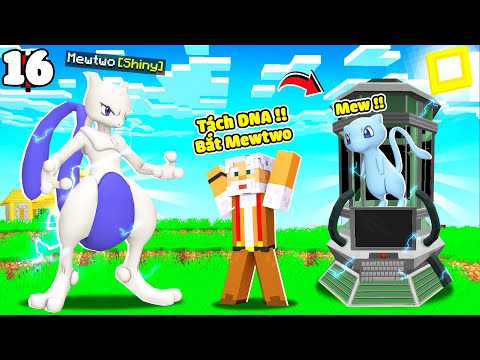 MINECRAFT PIXELMON TẬP 16 | CHÚ 9 TÁCH DNA CỦA MEW🤩 NHÂN BẢN MEWTWO SHINY SIÊU MẠNH😨❗