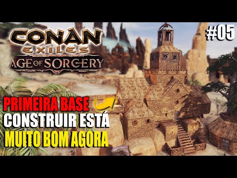 MINHA BASE FICOU PRONTA TÁ MAIS FÁCIL CONSTRUIR – AGE OF SORCERY EP5 – CONAN EXILES  ATUALIZAÇÃO 3.0