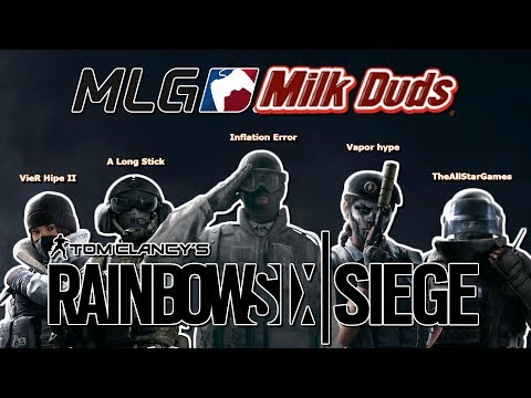 MLG MILK DUDS!!!! | Tom Clancy's Rainbow 6 Seige | (1ST EDITED VIDEO)