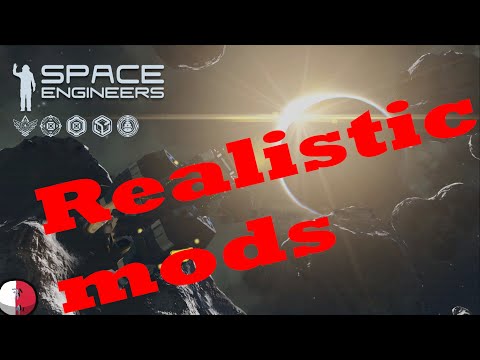 Mods that will make Space Engineers more Realistic