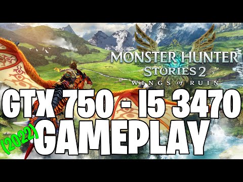 Monster Hunter Stories 2 | GTX 750 1GB – i5 3470 | (2022)