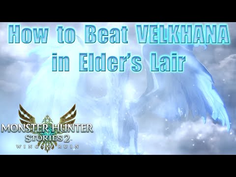 Monster Hunter Stories 2 – How to Beat VELKHANA in Elder's Lair
