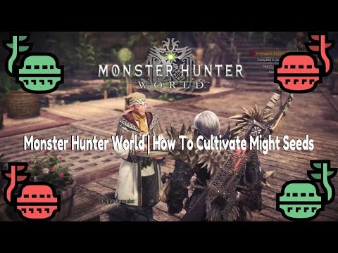 Monster Hunter World | Cultivation Guide | How To Farm Might Seeds