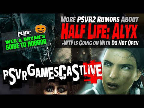 More PSVR2 Half Life Alyx Rumors! | Wes & Bryan's Guide to Horror Movies | PSVR GAMESCAST LIVE