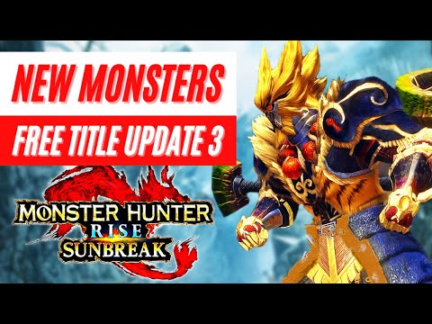New Monsters DLC Free Title Update 3 Monster Hunter Rise Sunbreak Discussion