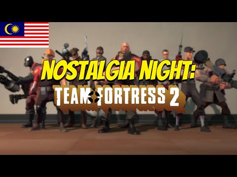 Nostalgia Night: Team Fortress 2 | Malaysia
