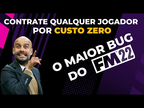 O MAIOR BUG DO FOOTBALL MANAGER 2022 | CONTRATE QUALQUER JOGADOR POR CUSTO ZERO | BUG FM22