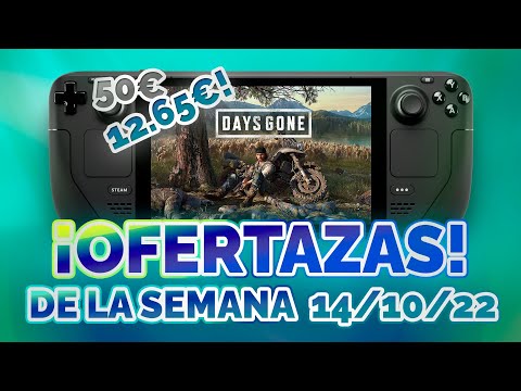 OFERTAZAS para Steam Deck! Days Gone a 12€ y más! 🤑 (Semana 14/10/22)