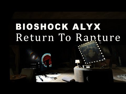 [Old version] BIOSHOCK ALYX: Return to Rapture – Half-Life Alyx Custom Map – No Commentary