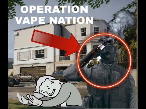 Operation Vape Nation! (Rainbow 6 Seige)