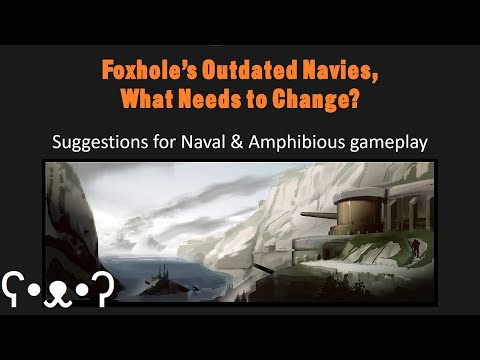 Outdated Navies & How They Could Change – Foxhole Suggestion Series