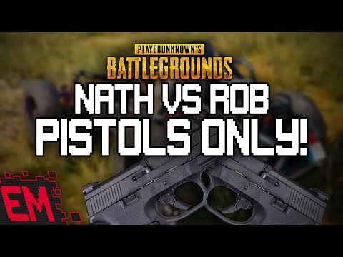 PlayerUnknown's Battlegrounds PISTOLS ONLY! – Nath V Rob