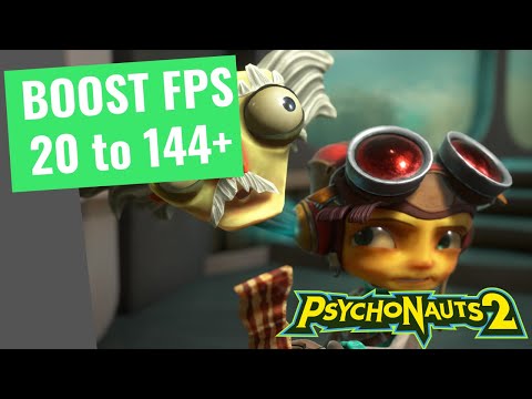 Psychonauts 2 – How to BOOST FPS and Increase Performance on any PC