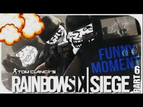 Rainbow 6 Seige Funny Moments Part 6