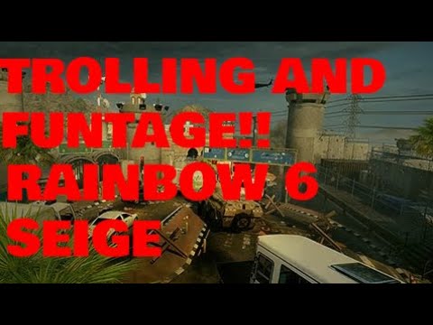 Rainbow 6 Seige Trolling and Funtage | I'm finally back!