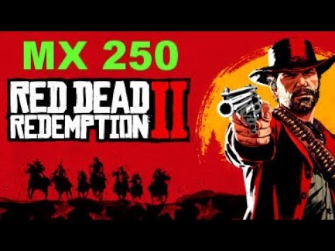Red Dead Redemption 2 Gaming MX 250 Benchmark
