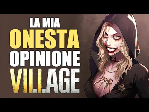 RESIDENT EVIL VILLAGE • La mia ONESTA Opinione