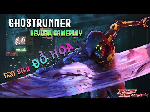 Review GhostRunner – Game Chặt Chém Đồ Họa Đẹp | Hoàng Kunka