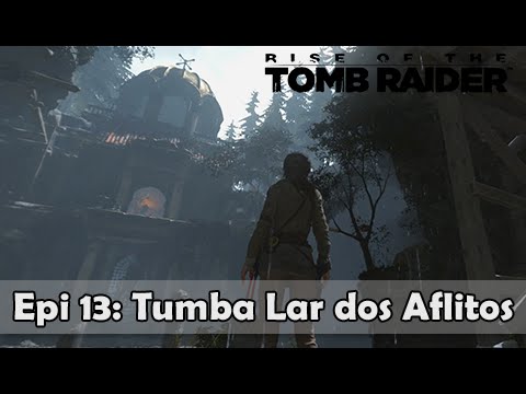 RISE OF THE TOMB RAIDER #13 – Tumba Lar dos Aflitos