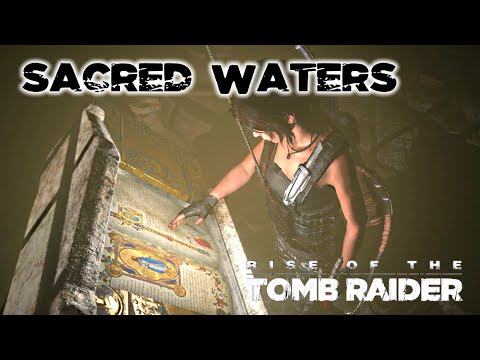 Rise of the Tomb Raider · Catacomb of Sacred Waters Challenge Tomb Walkthrough Video Guide