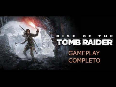 Rise Of The Tomb Raider – Gameplay completo – Español latino (sin comentarios)